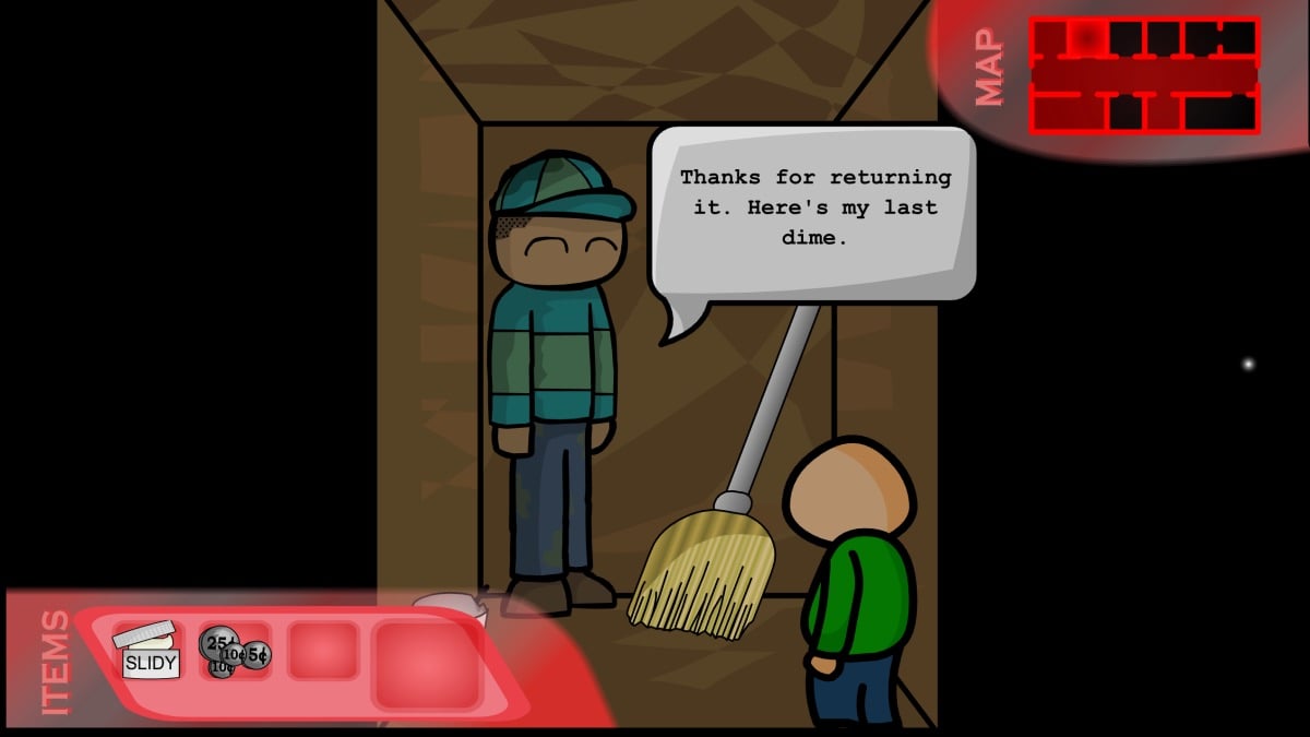 in a dark room with the janitor who is pleased you have found his mop