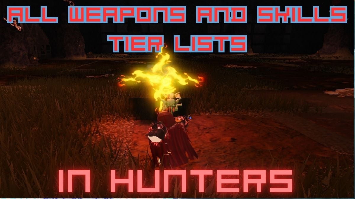 all weapons and skills tier lists in hunters